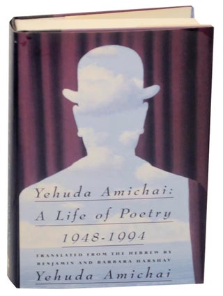 Item #155557 Yehuda Amichai: A Life of Poetry 1948-1994. Yehuda AMICHAI