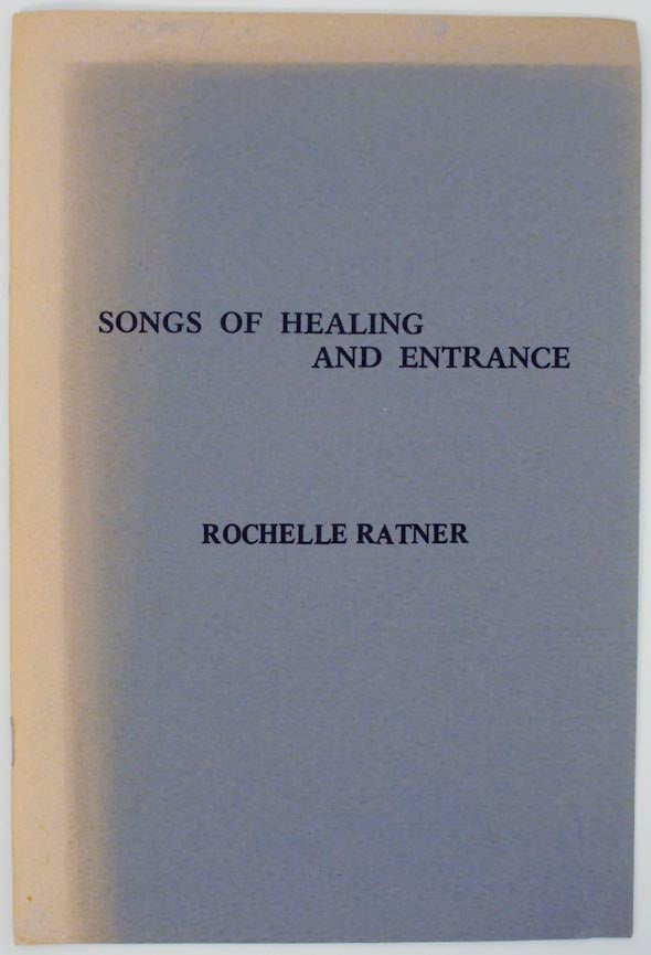 Item #155607 Songs of Healing and Entrance. Rochelle RATNER.