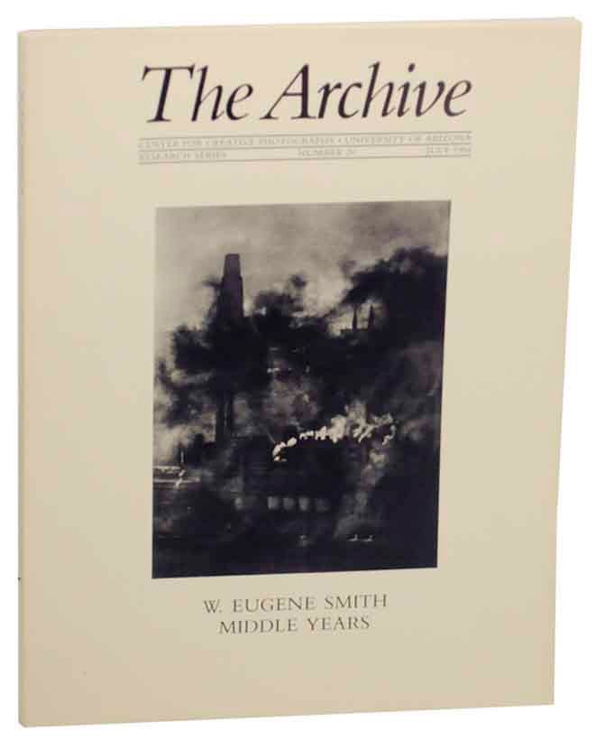 Item #155627 W. Eugene Smith: The Middle Years - The Archive Number 20, July 1984. W. Eugene SMITH, William S. Johnson.
