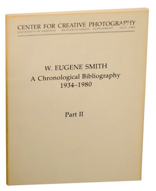 Item #155628 W. Eugene Smith: A Chronological Bibliography 1934-1980 Part II. William JOHNSON