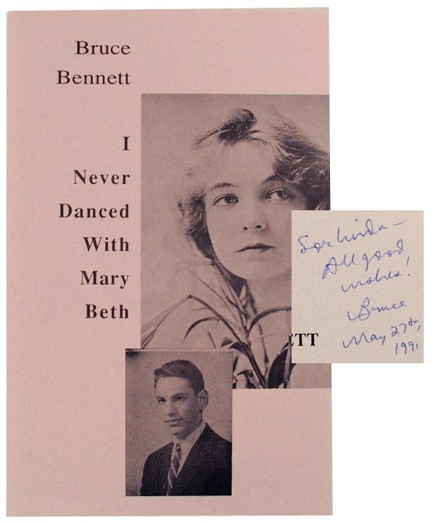 Item #155793 I Never Danced With Mary Beth (Signed First Edition). Bruce BENNETT.