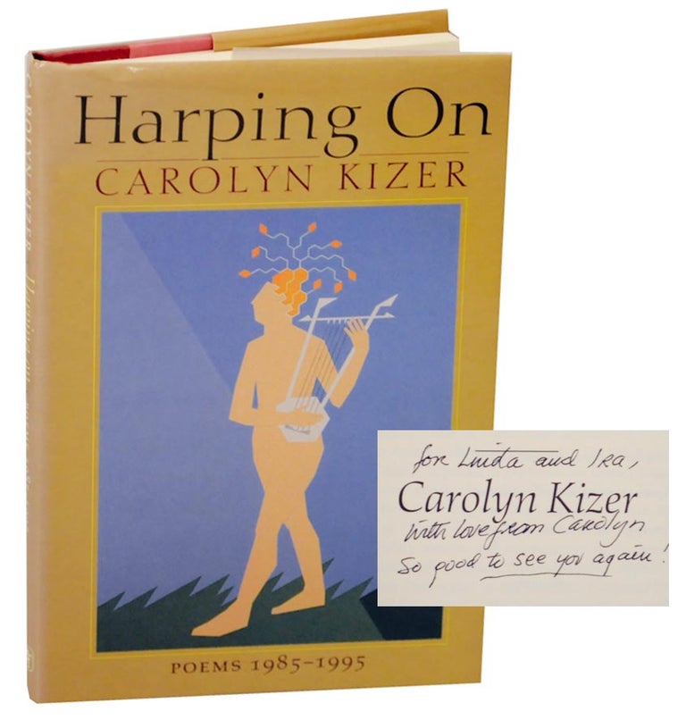 Item #155795 Harping On: Poems 1985-1995 (Signed First Edition). Carolyn KIZER.