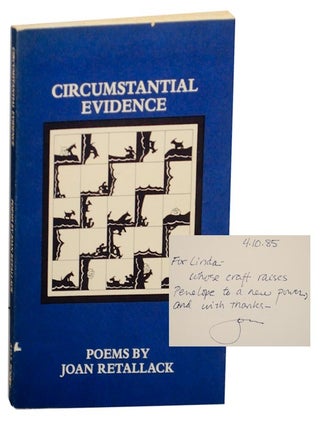 Item #155858 Circumstantial Evidence: Poems (Signed First Edition). Joan RETALLACK