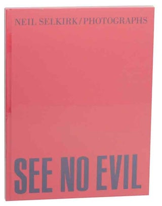 Item #155872 See No Evil. Neil SELKIRK