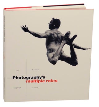 Item #155955 Photography's Multiple Roles: Art, Document, Market, Science. Denise MILLER,...