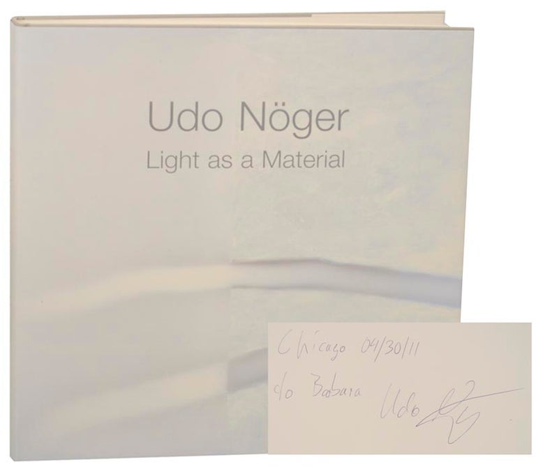 Item #156133 Udo Noger: Light as a Material Works 1997-2004. Udo NOGER, Dr. Tayfun Belgin, Mag Florian Steininger.