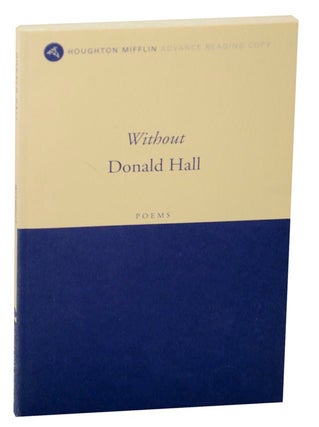 Item #156512 Without: Poems. Donald HALL