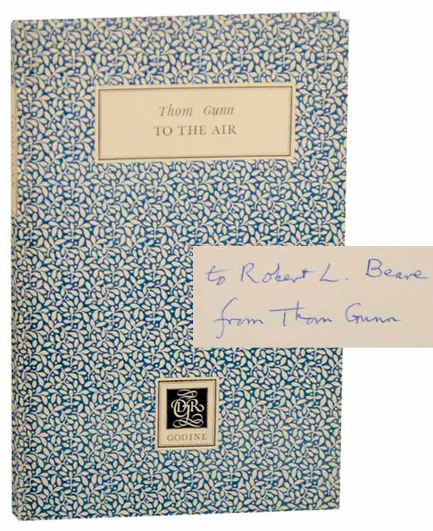 Item #156569 To the Air (Signed First Edition). Thom GUNN.