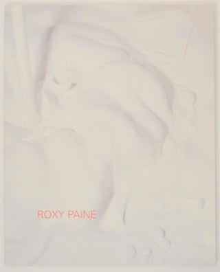 Item #156574 Roxy Paine. Roxy PAINE, Scott Rothkopf
