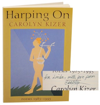 Item #156813 Harping On: Poems 1985-1995 (Signed First Edition). Carolyn KIZER
