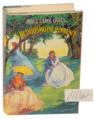 Item #156839 A Bloodsmoor Romance (Signed First Edition). Joyce Carol OATES
