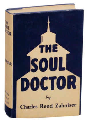 Item #157030 The Soul Doctor. Charles Reed ZAHNISER