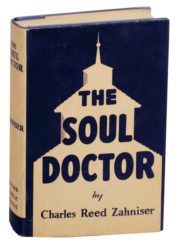Item #157030 The Soul Doctor. Charles Reed ZAHNISER.