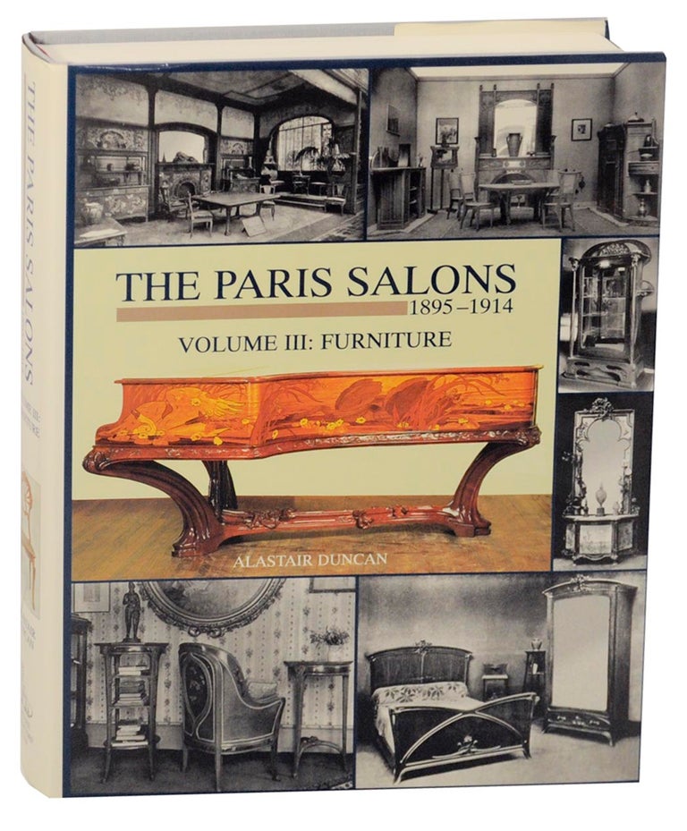 Item #157048 The Paris Salons 1895-1914 Volume III Furniture. Alastair DUNCAN.