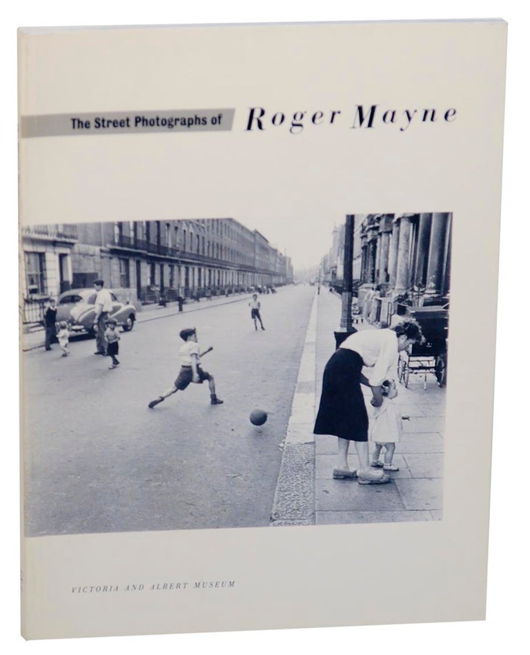 Item #157224 The Street Photographs of Roger Mayne. Roger MAYNE.