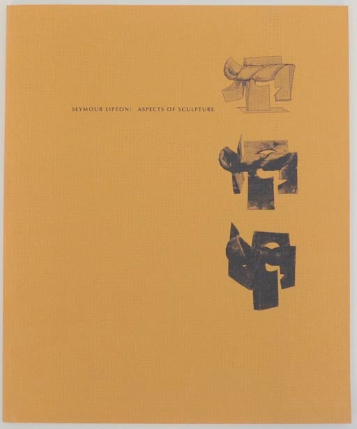Item #157323 Seymour Lipton: Aspects of Sculpture. Harry RAND, Seymour Lipton.