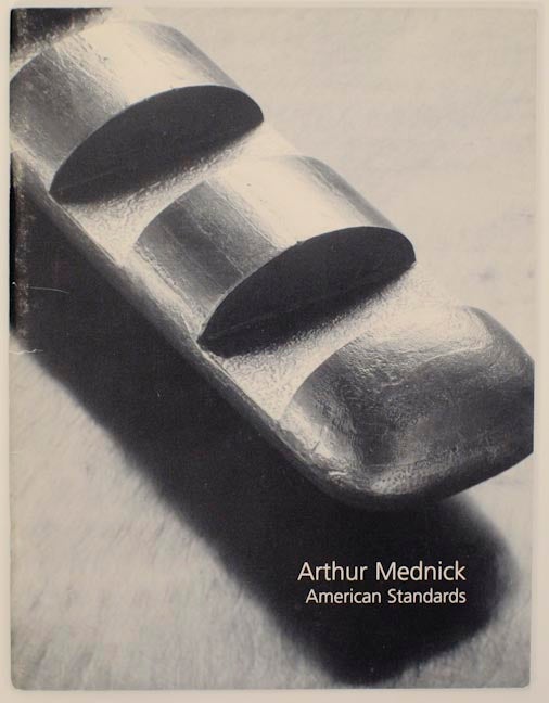 Item #157474 Arthur Mednick: American Standards. Arthur MEDNICK, Nancy Princethal.