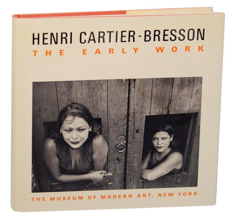 Item #157526 Henri Cartier-Bresson: The Early Work. Peter - Henri Cartier Bresson GALASSI.