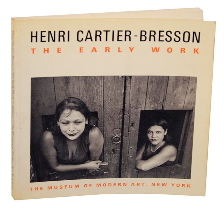 Item #157527 Henri Cartier-Bresson: The Early Work. Peter - Henri Cartier Bresson GALASSI.