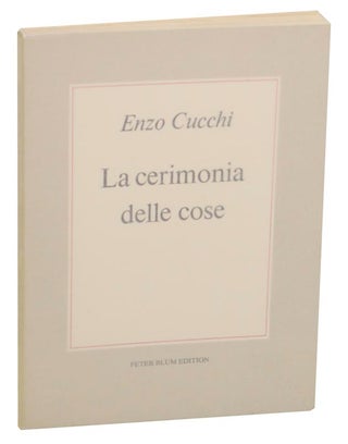 Item #157552 Enzo Cucchi: La Cerimonia delle cose: The Ceremony of Things. Enzo CUCCHI