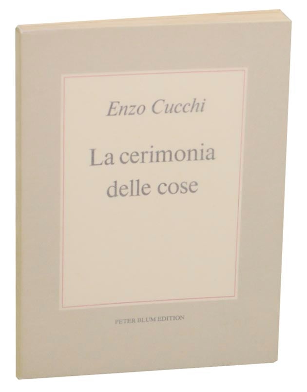 Item #157552 Enzo Cucchi: La Cerimonia delle cose: The Ceremony of Things. Enzo CUCCHI.