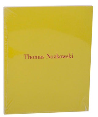 Item #157682 Thomas Nozkowski: Recent Work. Thomas NOZKOWSKI, John Yau