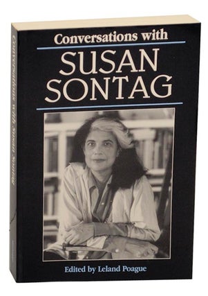Item #157731 Conversations with Susan Sontag. Leland POAGUE, Susan Sontag