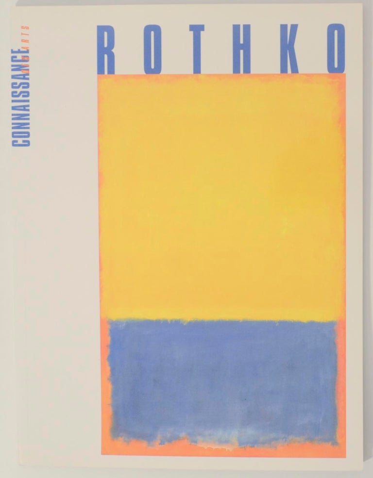 Item #157874 Mark Rothko A Special Issue of Connaissance des Arts. Mark ROTHKO, Michael Gibson, Dore Ashton, Sheldon Nadelman.
