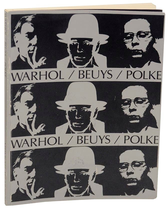 Item #158000 Warhol, Beuys, Polke. Russell BOWMAN, Joseph Beuys, Andy Warhol, Lisa Liebman, Donald Kuspit, Linda L. Cathcart, Sigmar Polke.