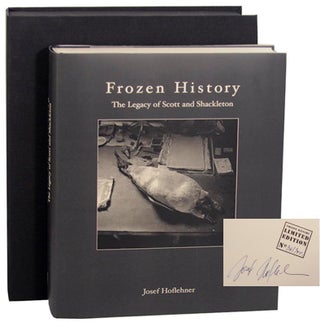 Item #158062 Frozen History: The Legacy of Scott and Shackleton (Signed Limited Edition with...