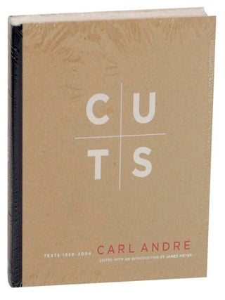 Item #158095 Cuts: Texts 1959-2004. Carl ANDRE