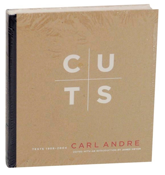Item #158095 Cuts: Texts 1959-2004. Carl ANDRE.