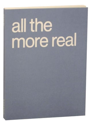 Item #158250 All The More Real. Merrill FALKENBERG, Eric Fischl, John Haskell