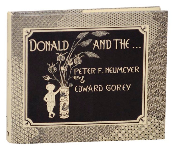 Item #158264 Donald and The. Peter F. NEUMEYER, Edward Gorey.