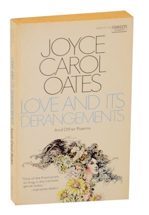 Item #158325 Love and Its Derangements. Joyce Carol OATES
