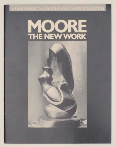 Item #158335 Moore: The New Work Working Models, Maquettes, Reliefs, Drawings, Etchings, Lithographs. Henry MOORE.