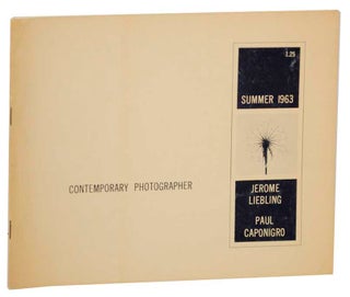 Item #158723 Contemporary Photographer: Summer 1963, Jerome Liebling & Paul Caponigro. Lee...