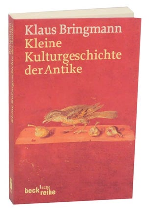 Item #158765 Kleine Kulturgeschichte der Antike. Klaus BRINGMANN