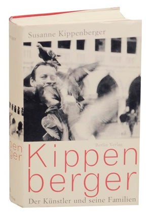 Item #158775 Kippenberger: Der Kunstler und seine Familien. Susanne KIPPENBERGER