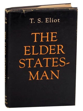 Item #158798 The Elder Statesman: A Play. T. S ELIOT