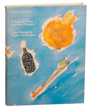 Item #159078 A Bottle of Notes and Some Voyages, Claes Oldenburg: Drawings, Sculptures, and...