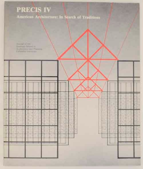 Item #159145 In Search of Traditions: Precis IV American Architecture. Sheryl L. KOLASINSKI, P A. Morton.