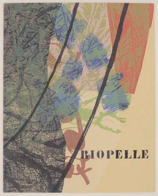 Item #159221 Riopelle: Paintings, Pastels, Assemblages. Jean-Paul RIOPELLE, Pierre...
