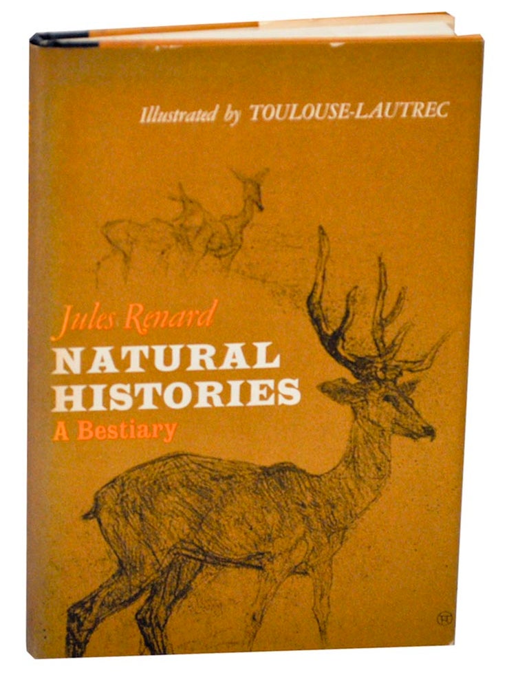 Item #159288 Natural History: A Bestiary. Jules RENARD, Henri Toulouse- Lautrec.