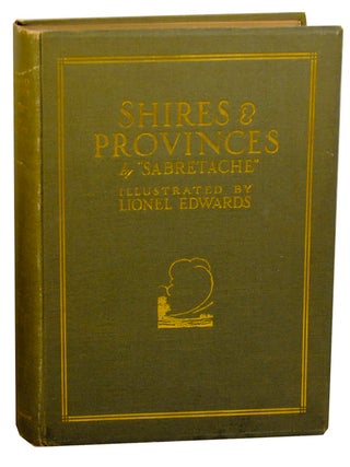 Item #159576 Shires and Provinces. SABRETACHE, Lionel Edwards, Albert Stewart Barrow