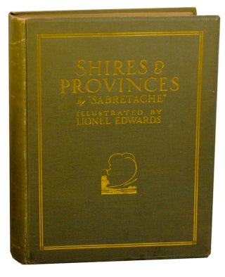 Item #159576 Shires and Provinces. SABRETACHE, Lionel Edwards, Albert Stewart Barrow