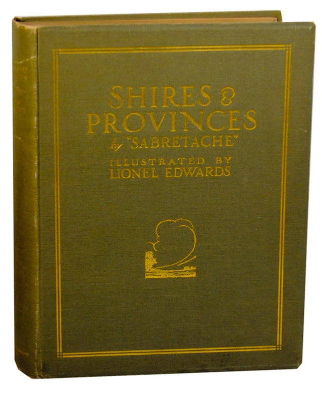 Item #159576 Shires and Provinces. SABRETACHE, Lionel Edwards, Albert Stewart Barrow.