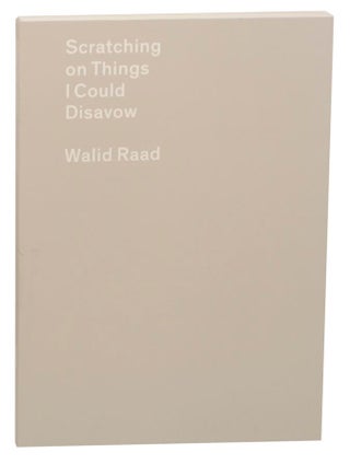 Item #159703 Walid Raad: Scratching on Things I Could Disavow. Walid RAAD
