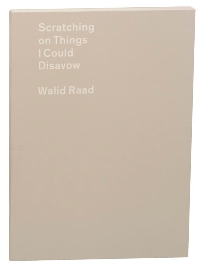 Item #159703 Walid Raad: Scratching on Things I Could Disavow. Walid RAAD.