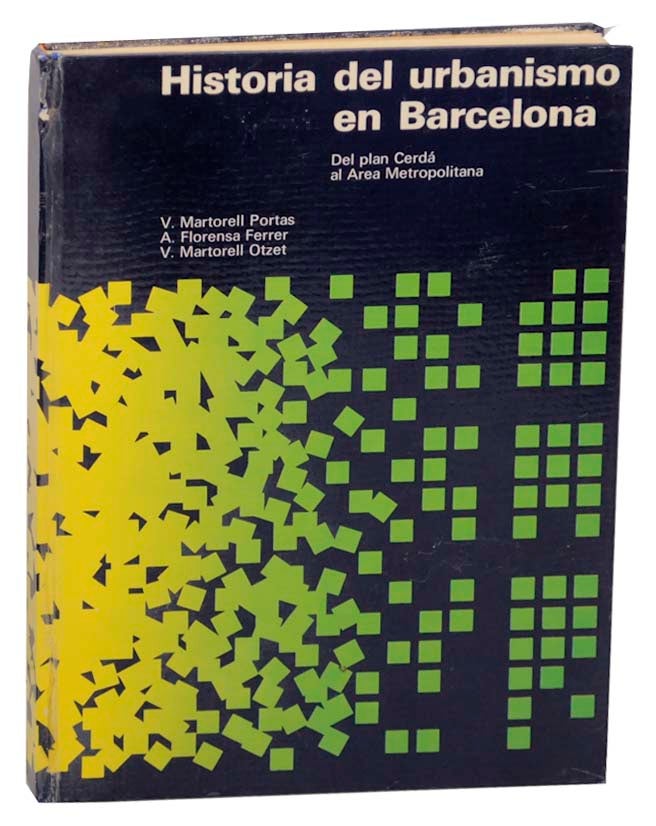Item #159870 Historia del Urbanismo en Barcelona. V. Martorell PORTAS, A. Florensa Ferrer, V. Martorell Otzet.